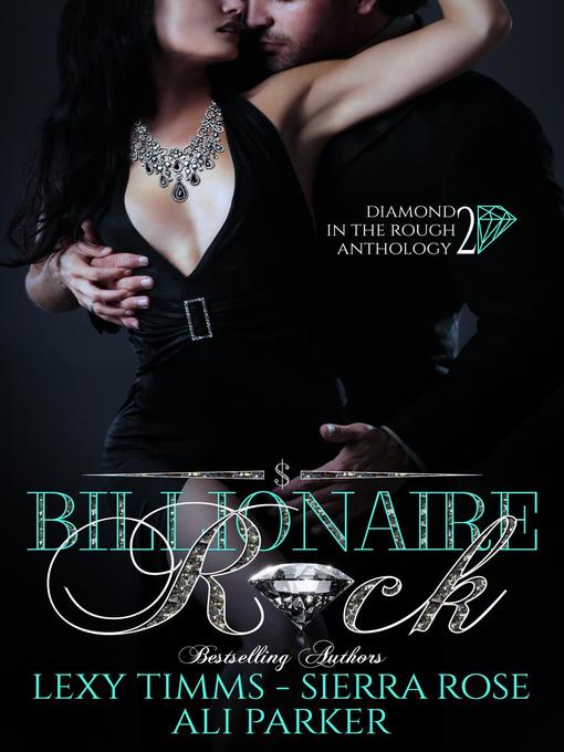Title details for Billionaire Rock--part 2 by Sierra Rose - Available